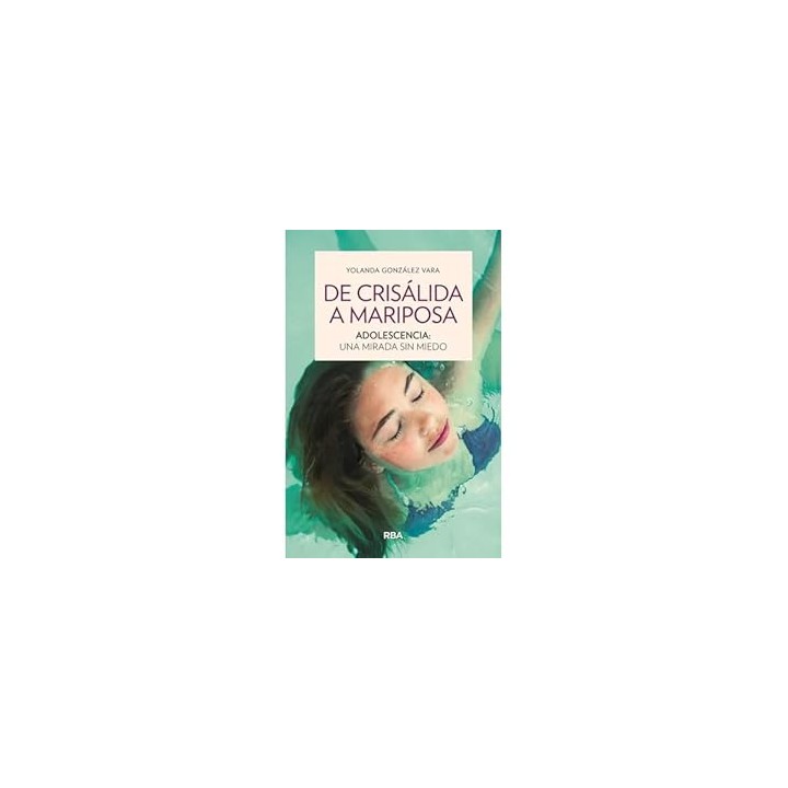 De crisálida a mariposa. Adolescencia. Una mirada sin Miedo